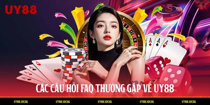 Các Câu Hỏi FAQ Thường Gặp Về UY88